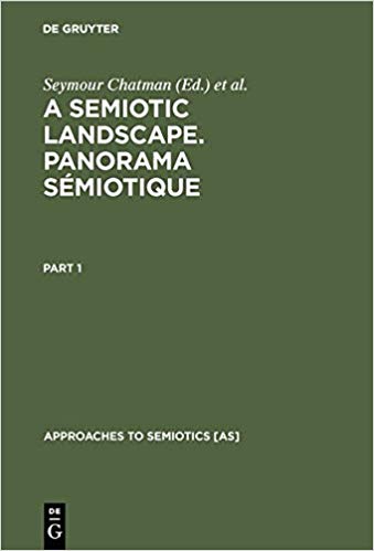 A Semiotic Landscape. Panorama semiotique: Proceedings of the First Congress of the International Association for Semiotic Studies, Milan June